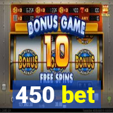 450 bet